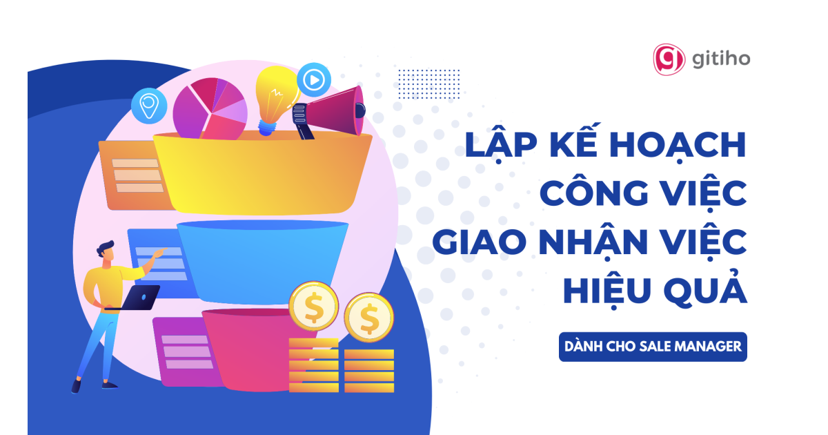 [Dành cho Sale Manager] Lập kế hoạch công việc - Giao nhận việc hiệu quả